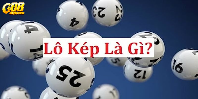 Giới thiệu thông tin cơ bản về lô kép